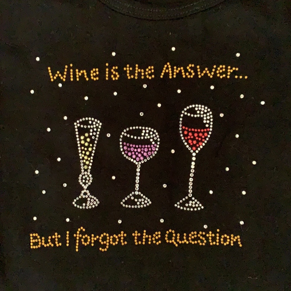 “Wine is the answer” Cotton Tee Fun Wine Saying Embellished Colored Stones Bling